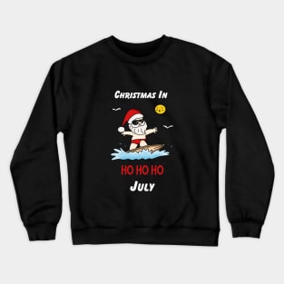 Christmas in July Crewneck Sweatshirt